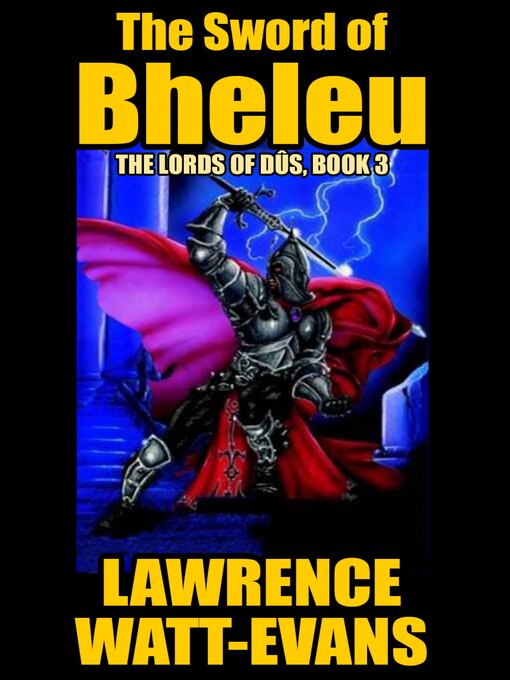 Title details for The Sword of Bheleu by Lawrence Watt-Evans - Available